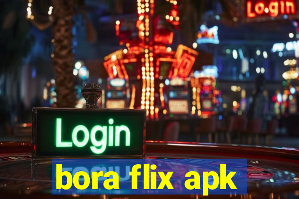 bora flix apk